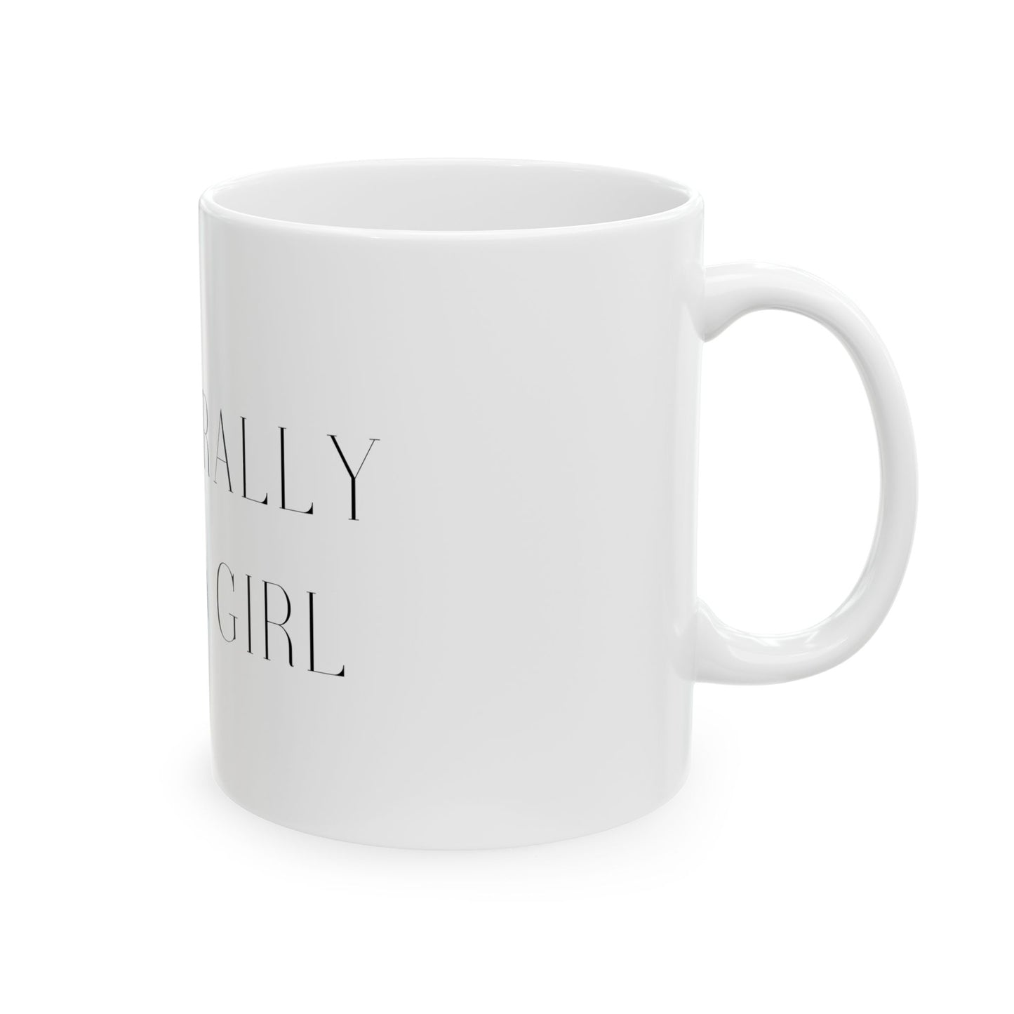 Just a Girl Ceramic Mug, (11oz, 15oz)